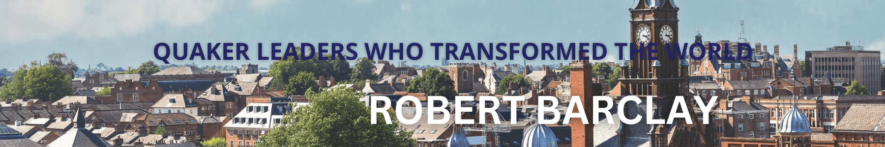 Robert Barclay — First Quaker Theologian