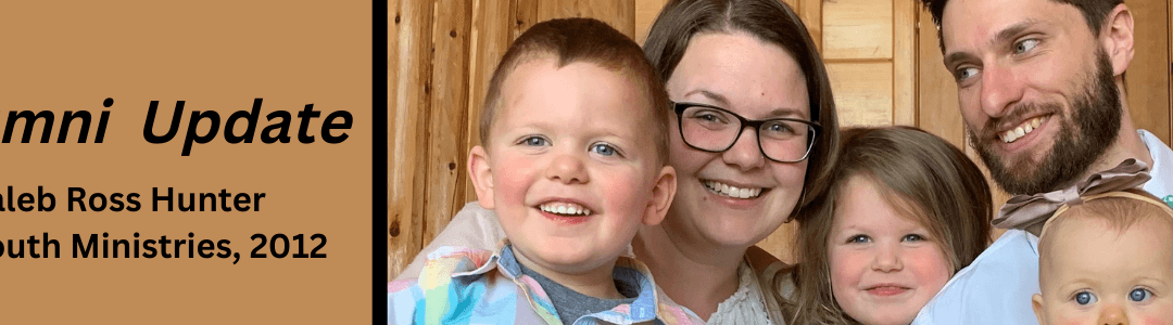 Alumni Profile: Caleb Ross Hunter–It’s Different, But …